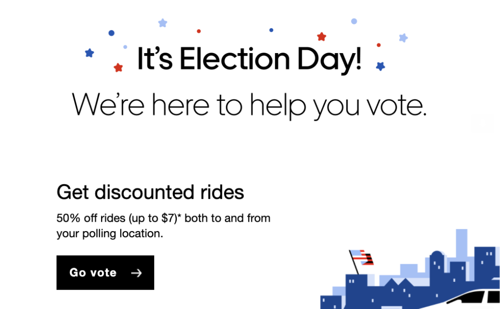 screenshot of Uber email marketing with headline that it's election day! we're here to help you vote, and offering discounted rides to go vote - cause marketing example