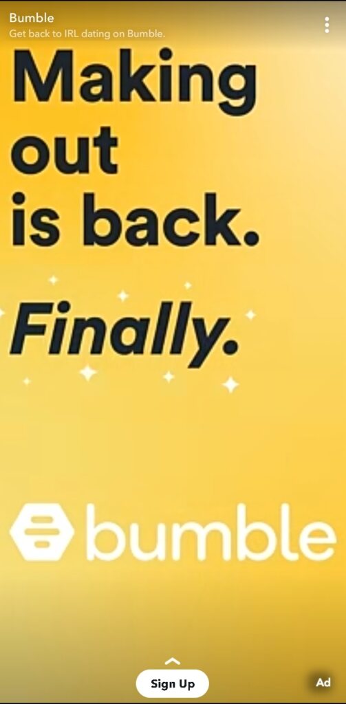 snapchat digital advertising creative asset example from the bumble dating app with a bright yellow background and bold, black text reading "making out is back. finally."