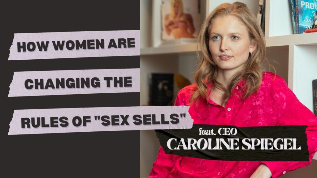 image of ceo caroline spiegel with title "how women are changing the rules of sex sells" from her interview on marketing, brand, growth strategy for quinn