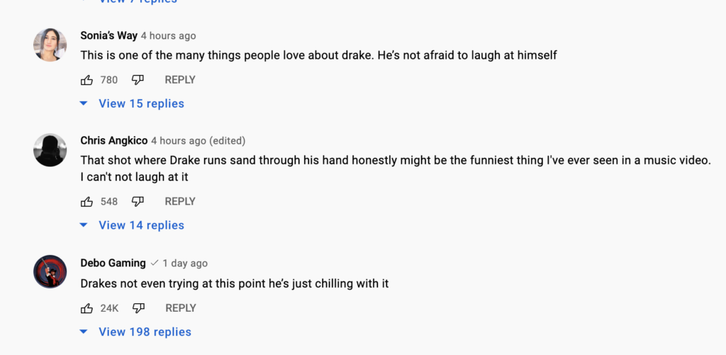 screenshot of comments from the youtube music video for drake song way 2 sexy. the top comment is "this is one of the many things people love about drake. he's not afraid to laugh at himself," referencing the parodical theme of the video with drake even recreating a backstreet boys music video with 3 other rappers