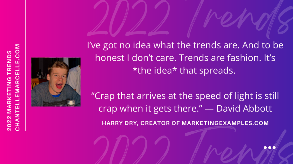 2022 marketing thoughts from harry dry, creator and founder of marketing examples