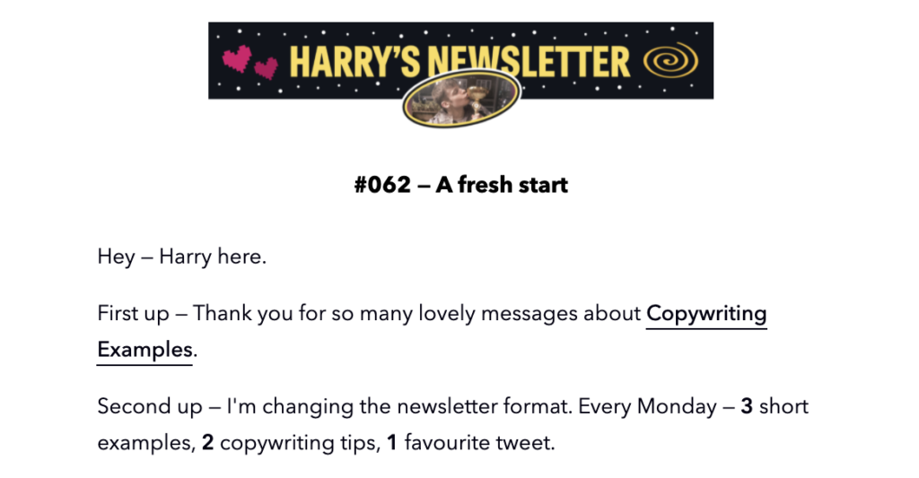 email marketing newsletter best practice: make your content engaging and personal. screenshot from harry's newsletter where he uses a casual tone "hey - harry here"